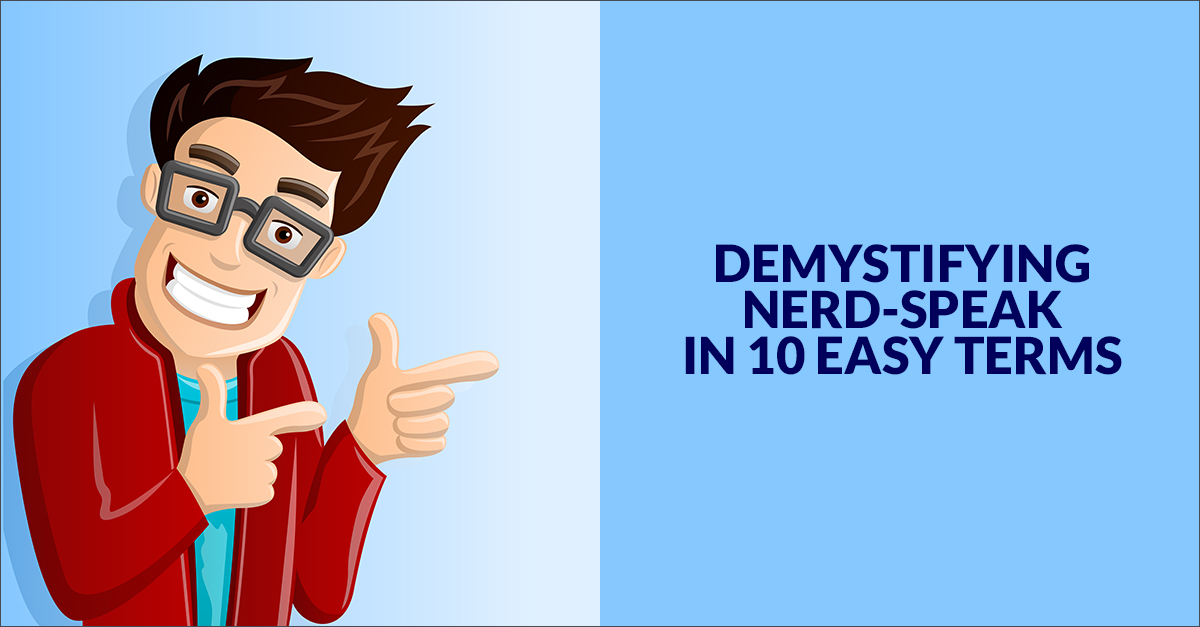 Demystifying Nerd Speak Demystifying Nerd Speak