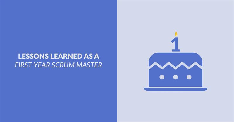 First Year Scrum Master Lessons First Year Scrum Master Lessons