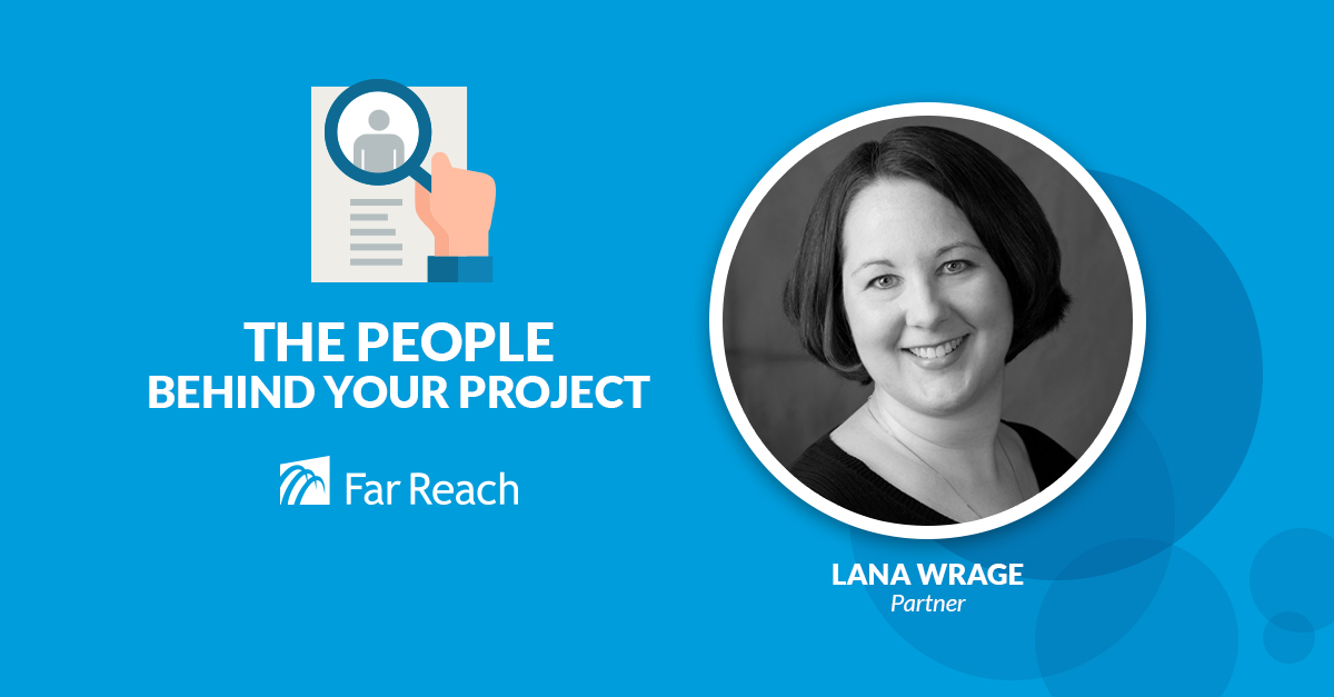 Lana Wrage, Partner at Far Reach The People Behind Your Project: Lana Wrage