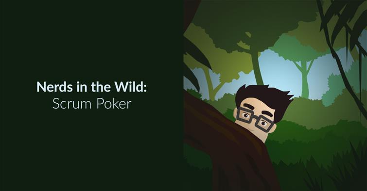 Nerds In The Wild – Scrum Poker Nerds In The Wild – Scrum Poker