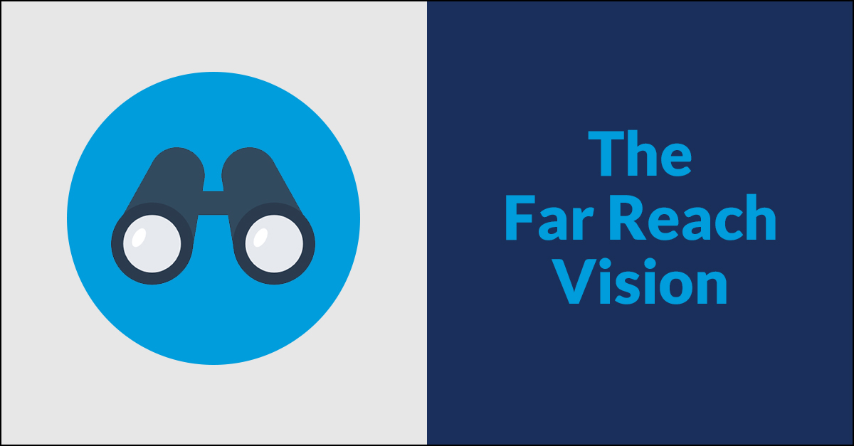 The Far Reach Vision The Far Reach Vision