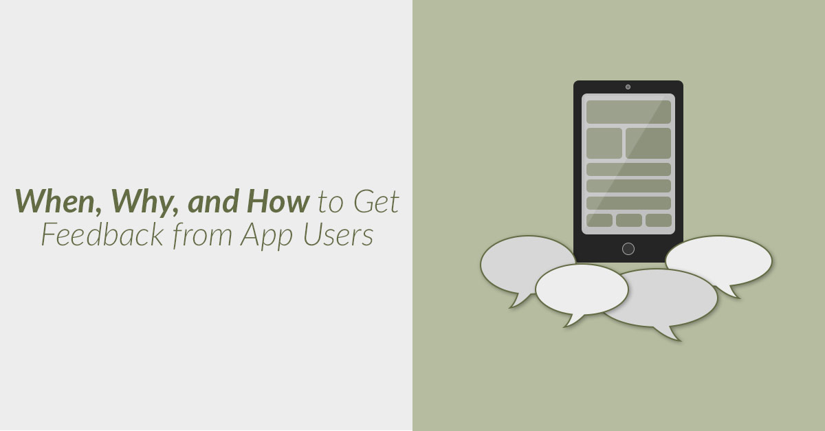 When, Why, And How To Get Feedback From App Users