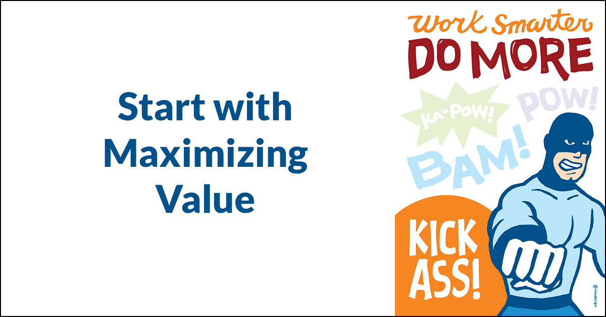 Maximizing Value in Software