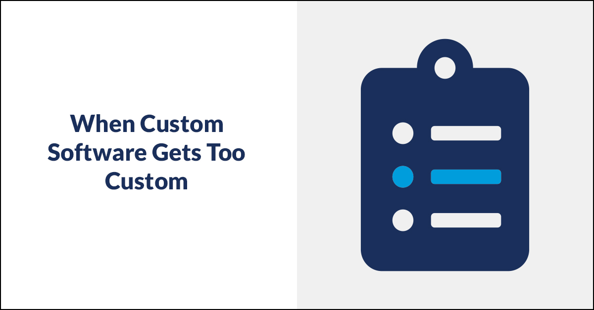 Custom Software Too Custom